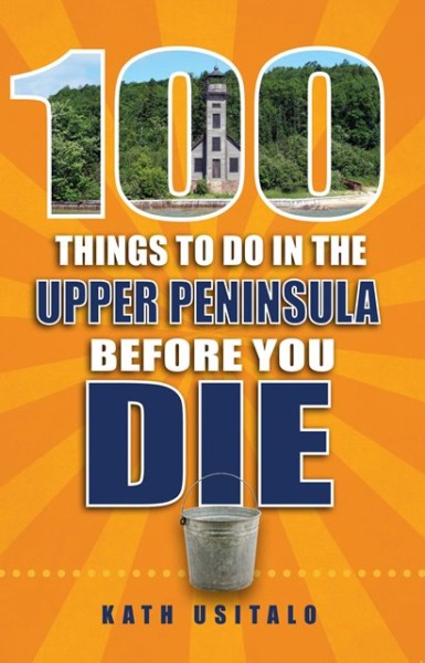 100 Things to Do in the U.P.