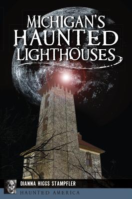Michigan’s Haunted Lighthouses