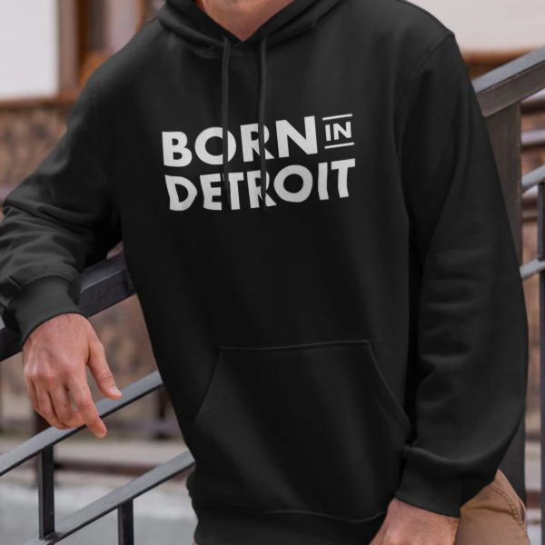 Born in Detroit Hoodie